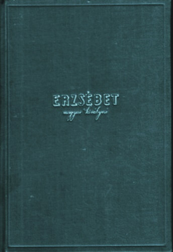 Zsigray Julianna - Erzsbet magyar kirlyn