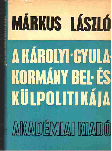 Mrkus Lszl - A Krolyi Gyula-kormny bel-s klpolitikja
