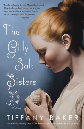 Tiffany Baker - The Gilly Salt Sisters: A Novel