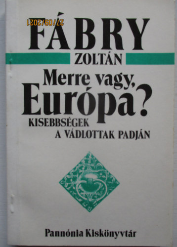 SZERZ Fbry Zoltn - Merre vagy, Eurpa? KISEBBSGEK A VDLOTTAK PADJN/VLOGATOTT ESSZK, JSGCIKKEK 1922-1970