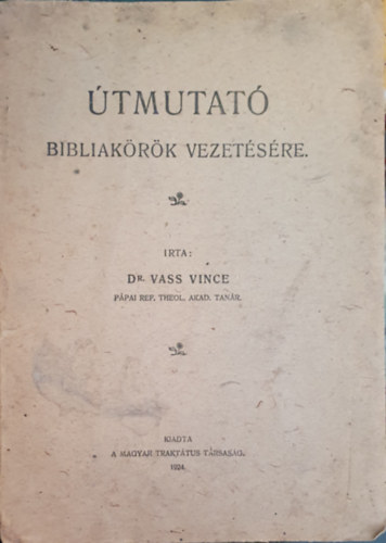 Vass Vince - Útmutató bibliakörök vezetésére