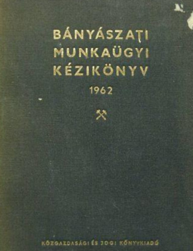 Dr. Letovai Sndor, Mrton Gza Dobronyi Lszl - Bnyszati munkagyi kziknyv