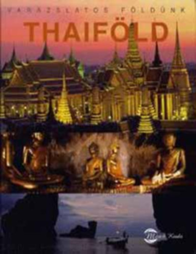 Thaiföld (Varázslatos földünk)