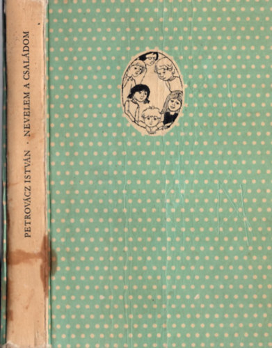 Petrov�cz Istv�n - Nevelem a csal�dom