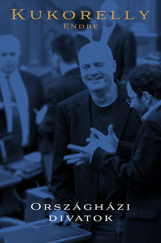 Kukorelly Endre - Orsz�gh�zi divatok