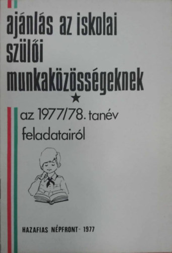 Aj�nl�s az iskolai sz�l�i munkak�z�ss�g�nek az 1977/78. tan�v feladatair�l