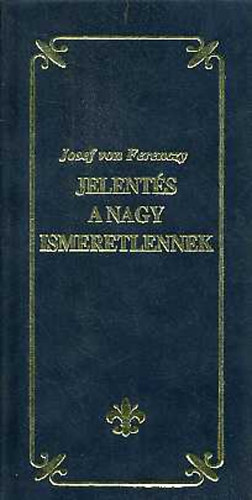 Ferenczy Jzsef - Jelents a nagy ismeretlennek