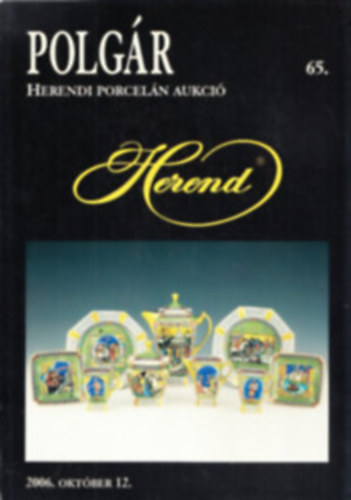 Polg�r Gal�ria: 65. Herendi porcel�n aukci� (2006. okt�ber 12)