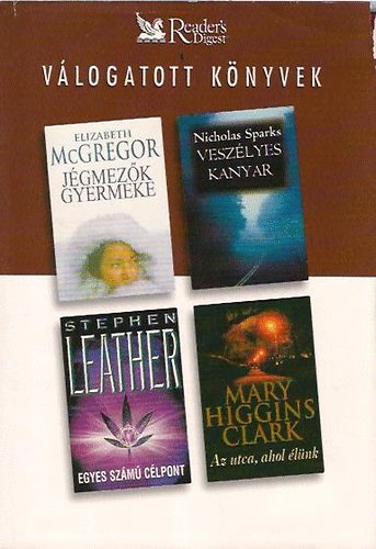 Sparks, Higgins Clark, McGregor Leather - Jégmezők gyermeke-Veszélyes kanyar- Egyes számú célpont - Az utca, ahol élünk