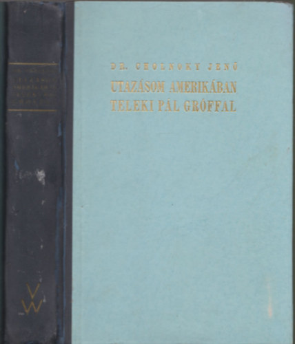 Dr. Cholnoky Jen - Utazsom Amerikban Teleki Pl grffal (I. kiads)