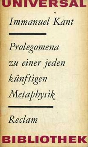 Immanuel Kant - Prolegomena zu einer jeden knftigen Metaphysik
