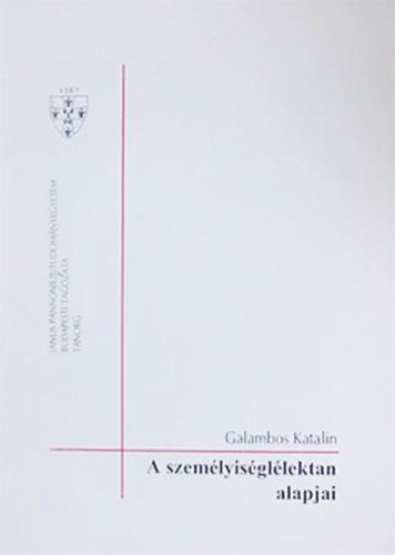 Galambos Katalin - A személyiséglélektan alapjai