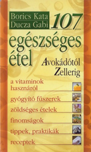 Ducza Gabi; Borics Kata - 107 eg�szs�ges �tel - Avok�d�t�l zellerig