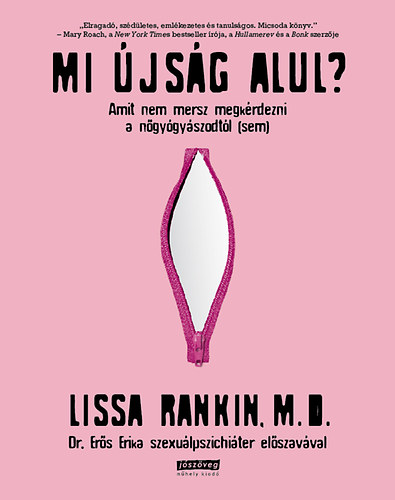 Dr. Lissa Rankin - Mi jsg alul? - Amit nem mersz megkrdezni a ngygyszodtl (sem)