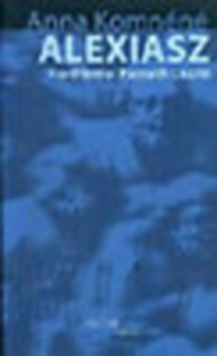 Anna Komnéné - Alexiasz