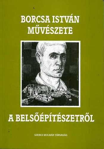 Borcsa Istvn - Borcsa Istvn mvszete III. A belsptszetrl: Gondolattl a megjelentsig