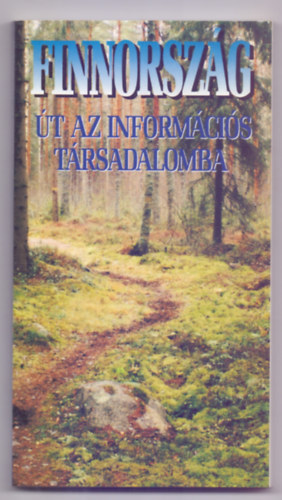 rta s szerkesztette: Dr. l Gbor - Pintr Rbert - Finnorszg - t az informcis trsadalomba (Angol nyelv sszefoglalval)