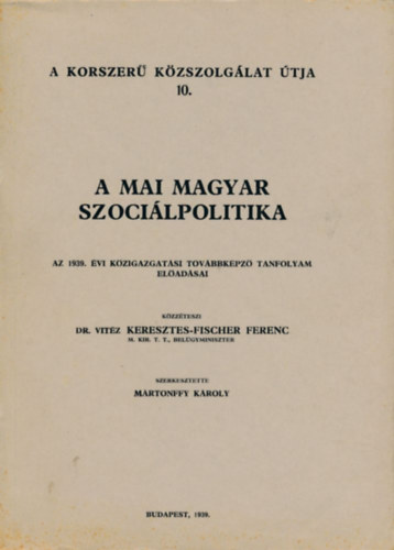 Dr. vitz Keresztes-Fischer Ferenc - A mai magyar szocilpolitika
