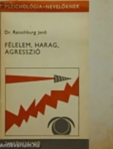 Dr. Ranschburg Jen� - F�lelem, harag, agresszi�