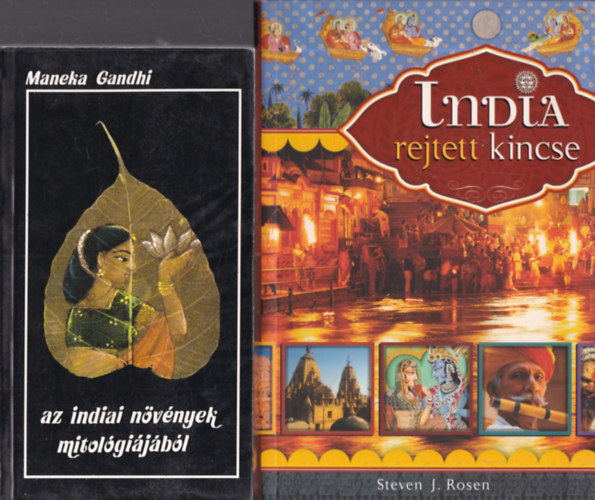Steven J. Rosen Maneka Gandhi - 2 db. m�vel�d�st�rt�net (Brahma hajsz�lai- az indiai n�v�nyek mitol�gi�j�b�l + India rejtett kincsei)