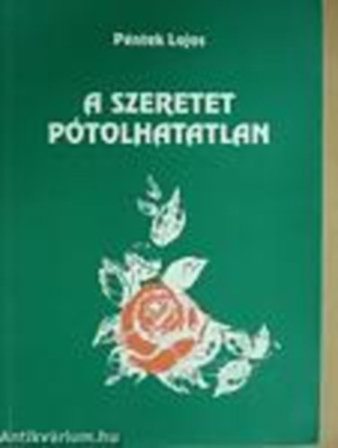 Pntek Lajos - A szeretet ptolhatatlan