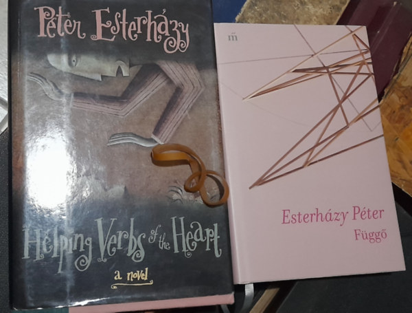Péter Esterházy - 2 db Esterházy Péter kötet: Függő, Helping verbs of the heart