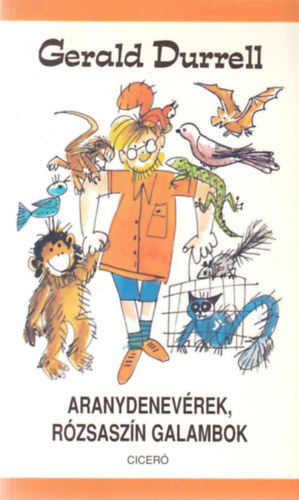 Gerald Durrell - Aranydenevrek, rzsaszn galambok