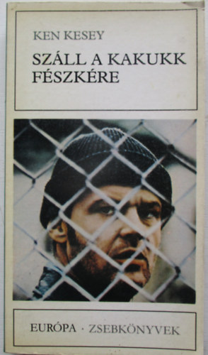 Ken Kesey - Sz�ll a kakukk f�szk�re