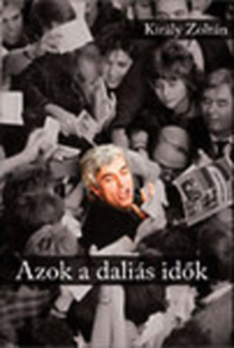 Kir�ly Zolt�n - Azok a dali�s id�k (DVD mell�klettel)