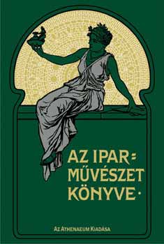 Ráth György (szerk.) - Az iparművészet könyve I.