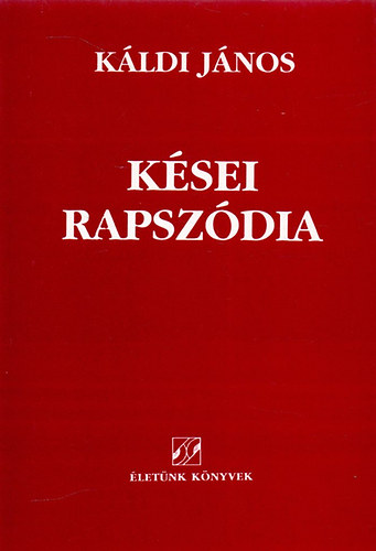 Káldi János - Kései rapszódia