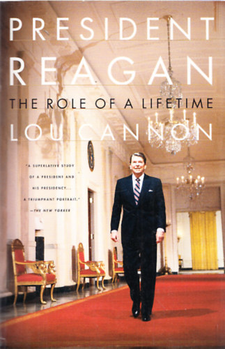 Lou Cannon - President Reagan - The Role of a Lifetime