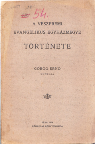 G�r�g Ern� - A veszpr�mi evang�likus egyh�zmegye t�rt�nete