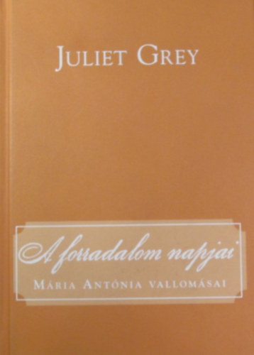 Juliet Grey - A forradalom napjai