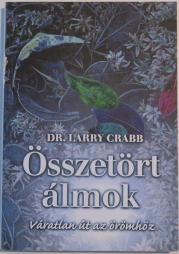 Larry Crabb - �sszet�rt �lmok