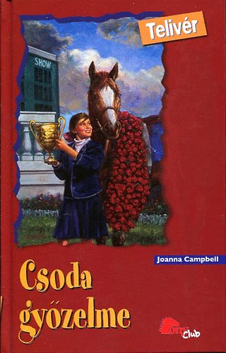 Joanna Campbell - Csoda gy�zelme (Pony Club - Teliv�r)