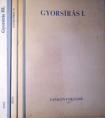 Dr. Kappa György - Királdiné Soltész Mária - Gyorsírás I-III. a közgazdasági szakközépiskola, a középiskola, a gépíró- és gyorsíróiskola számára