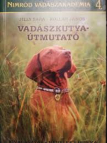 Jilly S�ra- Koll�r J�nos - Vad�szkutya �tmutat�
