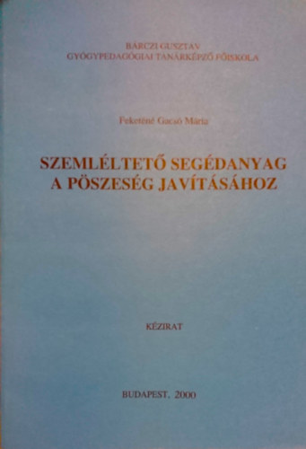 Feketéné Gacsó Mária - Szemléltető segédanyag a pöszeség javításához - kézirat