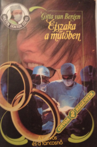 ; Gitta van Bergen - �jszaka a m�t�ben. Az orvos �s a t�ncosn�