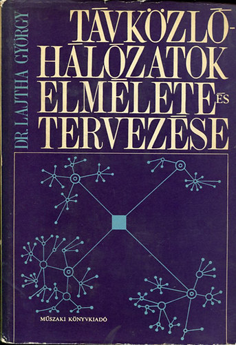 Dr. Lajtha Gy�rgy - T�vk�zl�- h�l�zatok elm�lete �s tervez�se