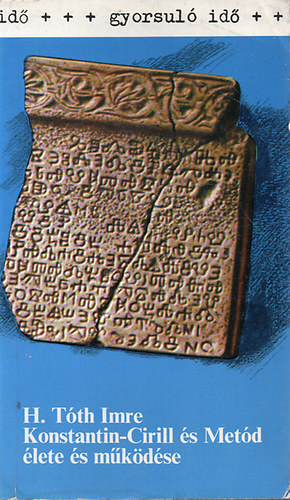 H. T�th Imre - Konstantin-Cirill �s Met�d �lete �s m�k�d�se