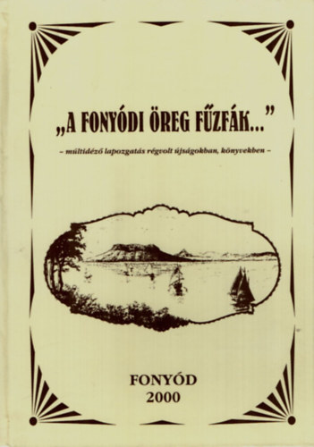 "A fonyódi öreg fűzfák": Múltidéző lapozgatás régvolt újságokban, könyvekben