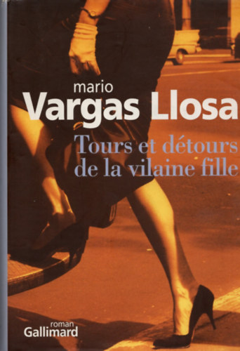 Vargas Mario Llosa - Tours et dtours de la vilaine fille