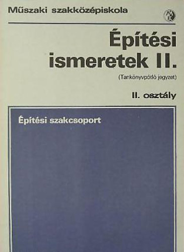 Seffer József - Építési ismeretek II. (tankönyvpótló jegyzet)