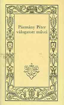 P�zm�ny P�ter - P�zm�ny P�ter v�logatott m�vei