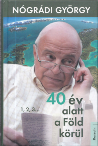 N�gr�di Gy�rgy - 40 �v alatt a F�ld k�r�l