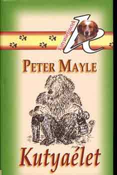 Peter Mayle - Kutyalet