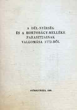 Tak�cs P�ter - A D�l-Ny�rs�g �s a Hortob�gy-mell�ke parasztjainak vallom�sa 1772-b�l