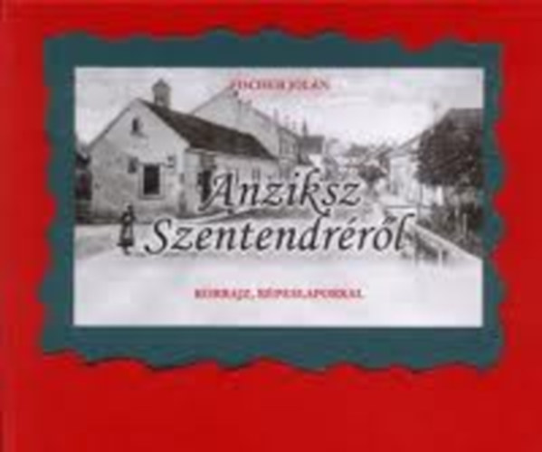 Fischer Jol�n - Anziksz Szentendr�r�l